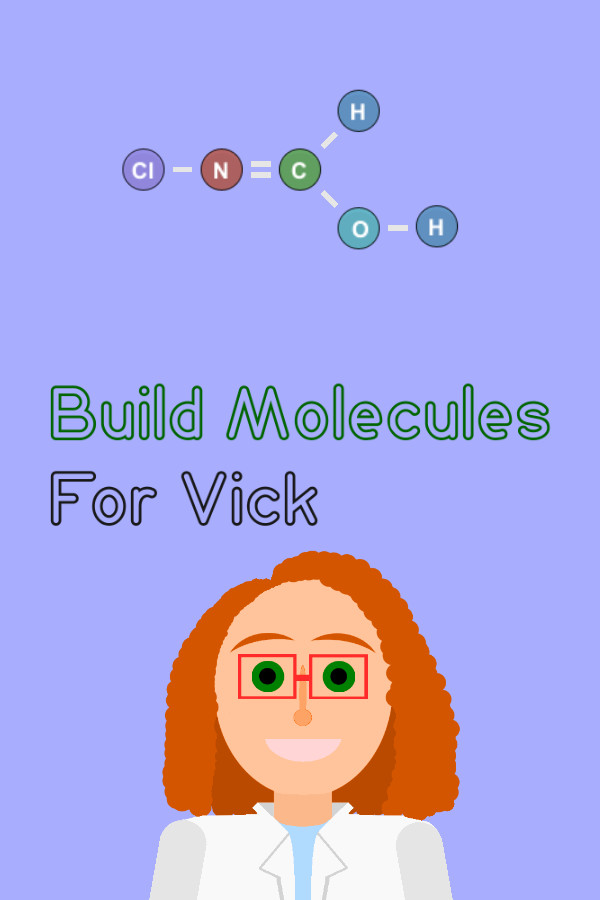 Build Molecules for Vick - Chemistry Puzzle