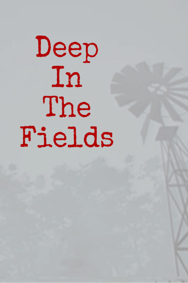 Deep in the Fields