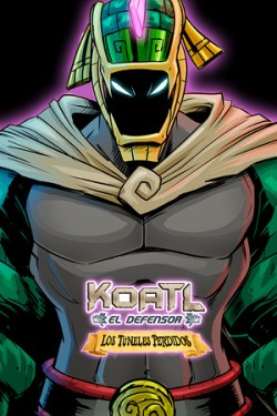 Koatl el Defensor: Los túneles perdidos