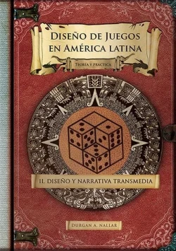 diseno-de-juegos-en-america-latina-ii-teoria-y-practica-diseno-y-narrativa-transmedia