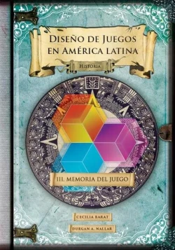 diseno-de-juegos-en-america-latina-iii-memoria-del-juego