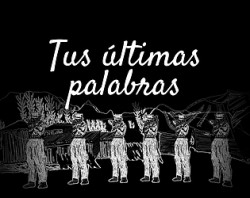 Tus últimas palabras