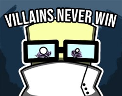 Villains Never Win